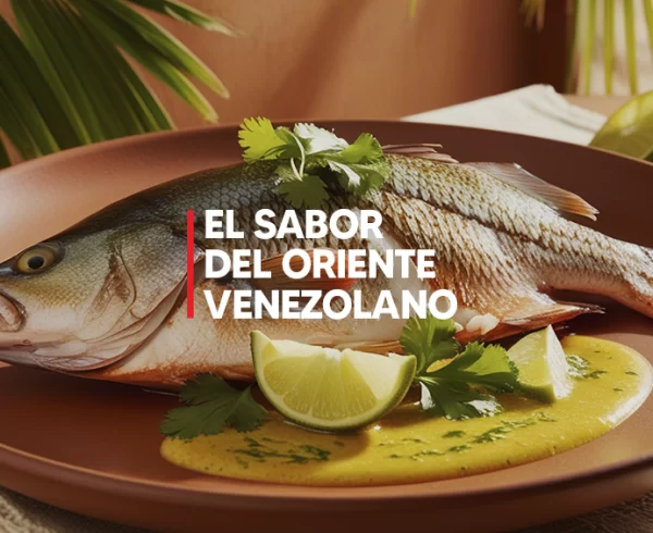 EL SABOR DEL ORIENTE VENEZOLANO