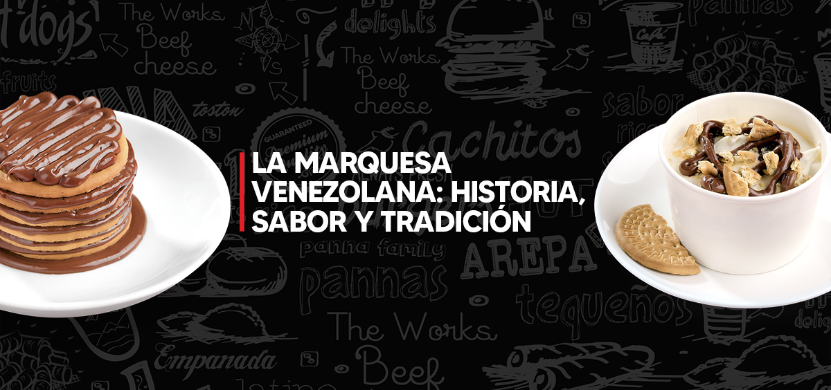 LA MARQUESA VENEZOLANA HISTORIA, SABOR Y TRADICIÓN