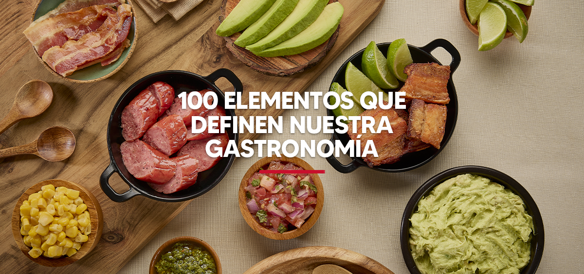 100 elementos que definen nuestra gastronomía