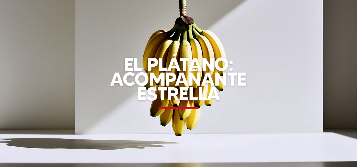 El plátano acompañante estrella